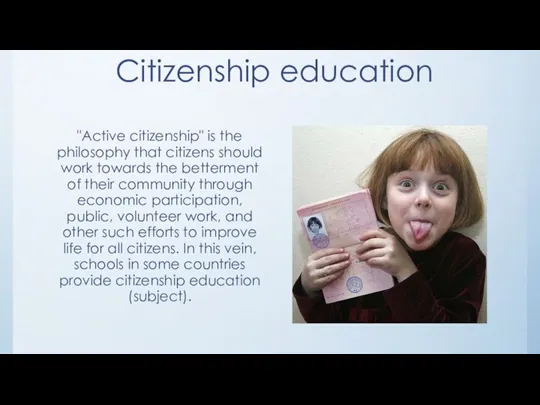 "Active citizenship" is the philosophy that citizens should work towards the betterment of