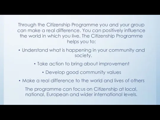 Through the Citizenship Programme you and your group can make