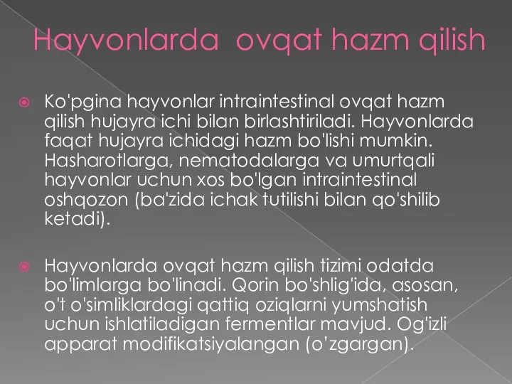 Hayvonlarda ovqat hazm qilish Ko'pgina hayvonlar intraintestinal ovqat hazm qilish