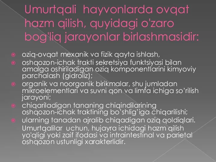 Umurtqali hayvonlarda ovqat hazm qilish, quyidagi o'zaro bog'liq jarayonlar birlashmasidir: