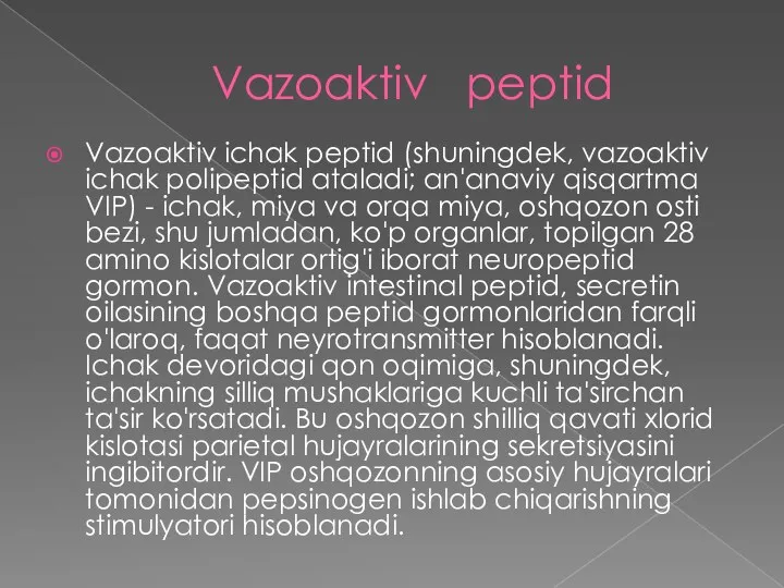 Vazoaktiv peptid Vazoaktiv ichak peptid (shuningdek, vazoaktiv ichak polipeptid ataladi;