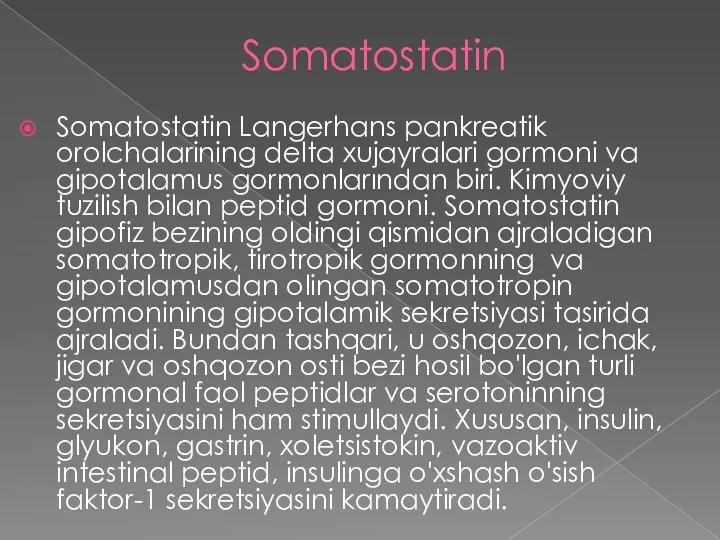 Somatostatin Somatostatin Langerhans pankreatik orolchalarining delta xujayralari gormoni va gipotalamus