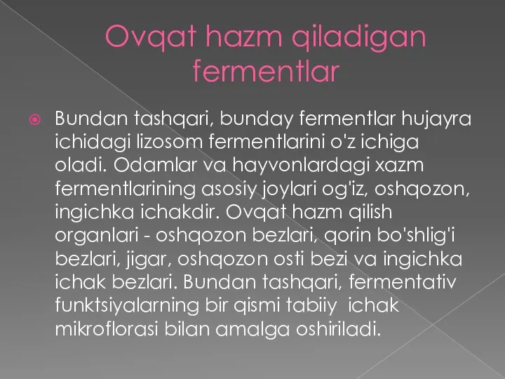 Ovqat hazm qiladigan fermentlar Bundan tashqari, bunday fermentlar hujayra ichidagi