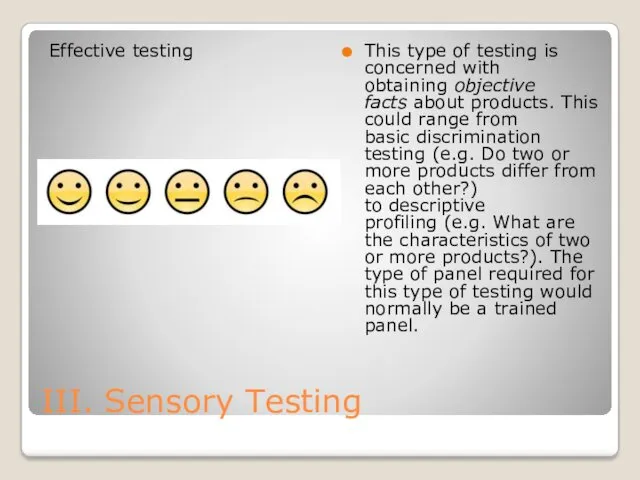 III. Sensory Testing Effective testing This type of testing is