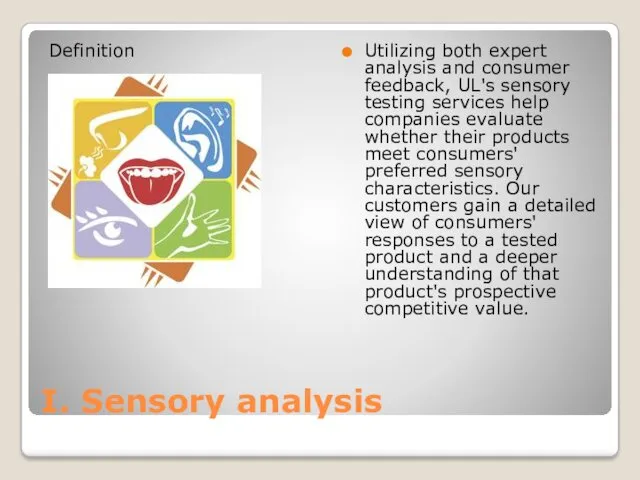 I. Sensory analysis Definition Utilizing both expert analysis and consumer