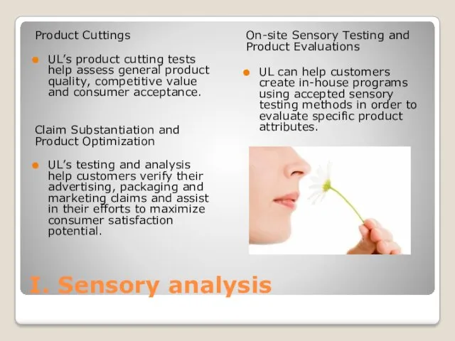 I. Sensory analysis Product Cuttings UL’s product cutting tests help