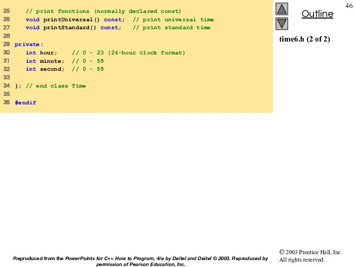 time6.h (2 of 2) 25 // print functions (normally declared