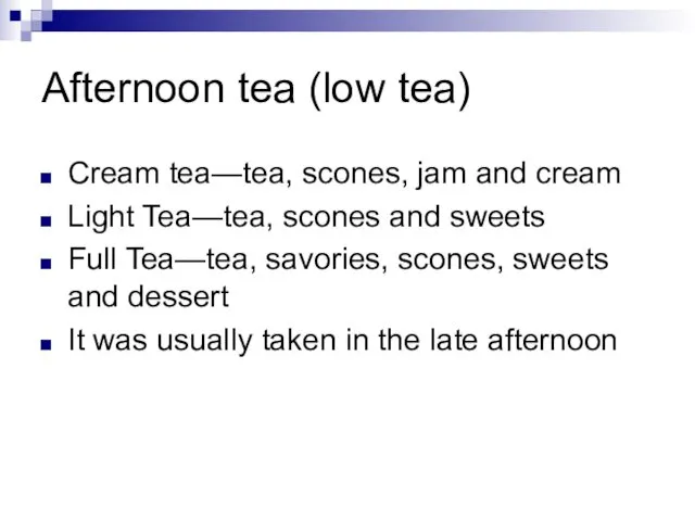 Afternoon tea (low tea) Cream tea—tea, scones, jam and cream