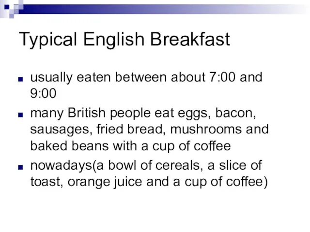 Typical English Breakfast usually eaten between about 7:00 and 9:00