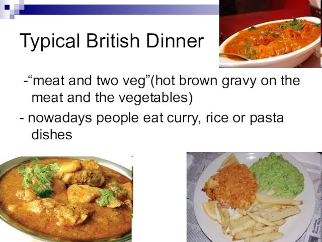 Typical British Dinner -“meat and two veg”(hot brown gravy on