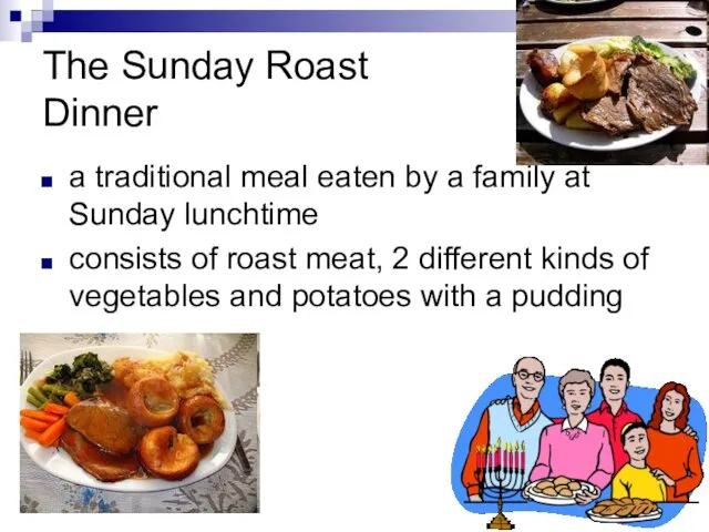 The Sunday Roast Dinner a traditional meal eaten by a