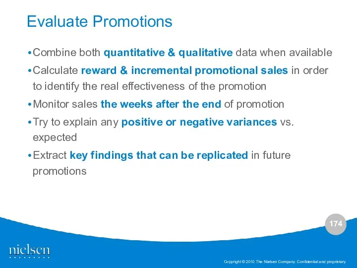 Evaluate Promotions Combine both quantitative & qualitative data when available Calculate reward &