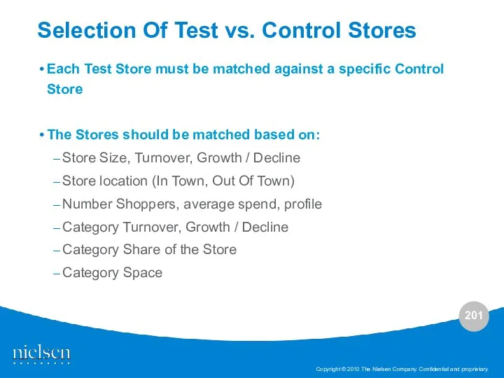 Each Test Store must be matched against a specific Control Store The Stores