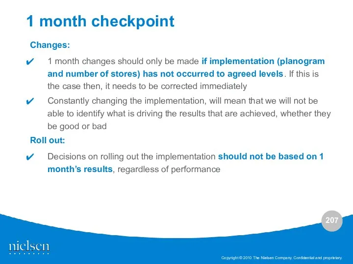 Changes: 1 month changes should only be made if implementation (planogram and number
