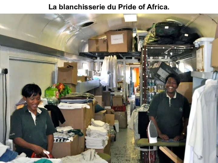 La blanchisserie du Pride of Africa.