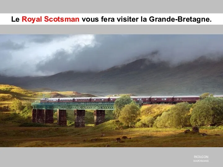 Le Royal Scotsman vous fera visiter la Grande-Bretagne. PATAGON DIAPORAMAS