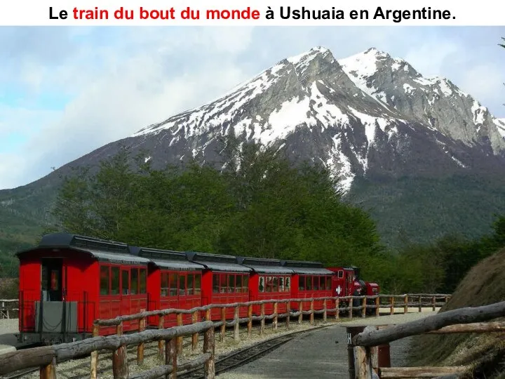 Le train du bout du monde à Ushuaia en Argentine.