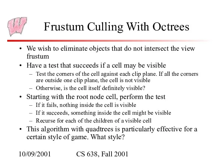 10/09/2001 CS 638, Fall 2001 Frustum Culling With Octrees We