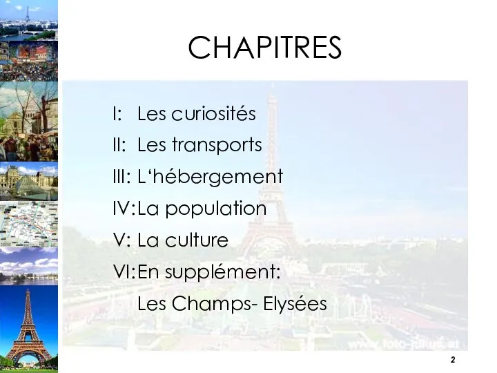 CHAPITRES I: Les curiosités II: Les transports III: L‘hébergement IV: