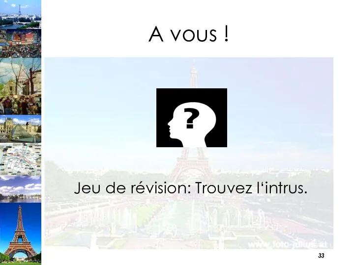 A vous ! Jeu de révision: Trouvez l‘intrus.