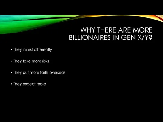 WHY THERE ARE MORE BILLIONAIRES IN GEN X/Y? They invest