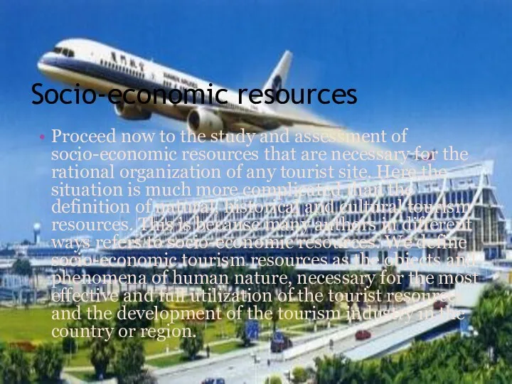 Socio-economic resources Proceed now to the study and assessment of