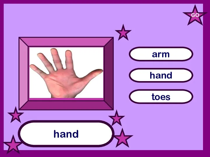 hand toes arm hand GO