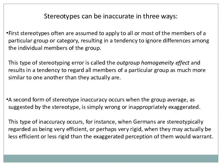 Stereotypes can be inaccurate in three ways: First stereotypes often