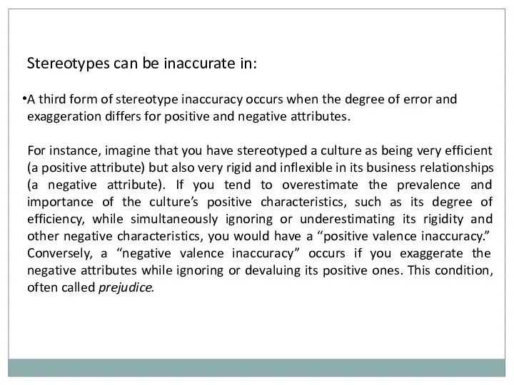 Stereotypes can be inaccurate in: A third form of stereotype