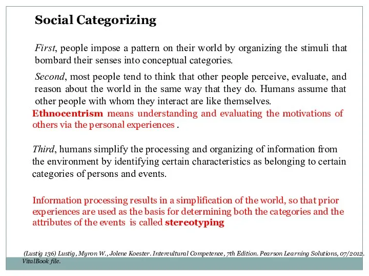 Social Categorizing First, people impose a pattern on their world