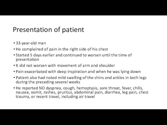 Presentation of patient 33-year-old man He complained of pain in