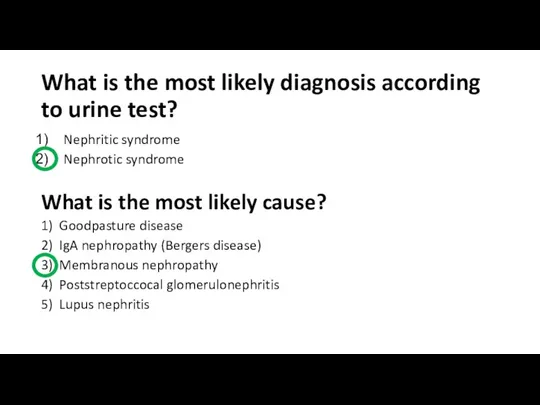 What is the most likely diagnosis according to urine test?