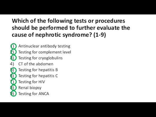 Which of the following tests or procedures should be performed
