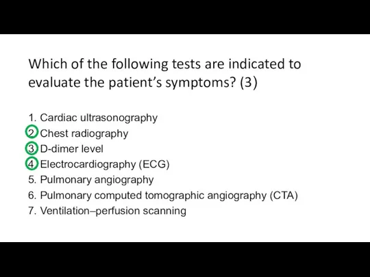 Which of the following tests are indicated to evaluate the