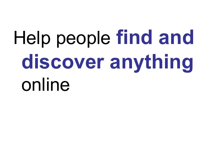 Help people find and discover anything online