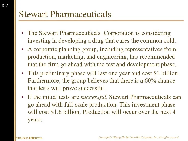 Stewart Pharmaceuticals The Stewart Pharmaceuticals Corporation is considering investing in