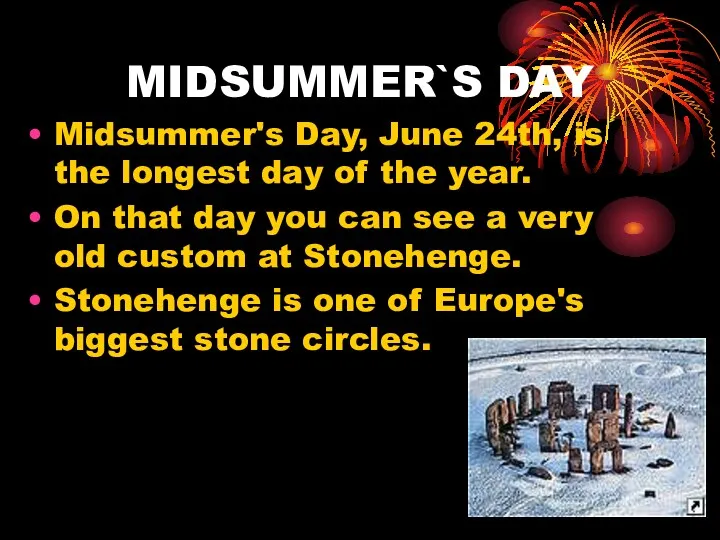 MIDSUMMER`S DAY Midsummer's Day, June 24th, is the longest day