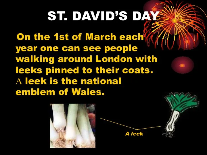 ST. DAVID’S DAY On the 1st of March each year