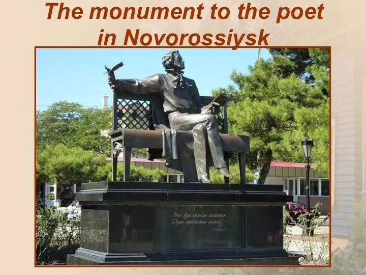 The monument to the poet in Novorossiysk
