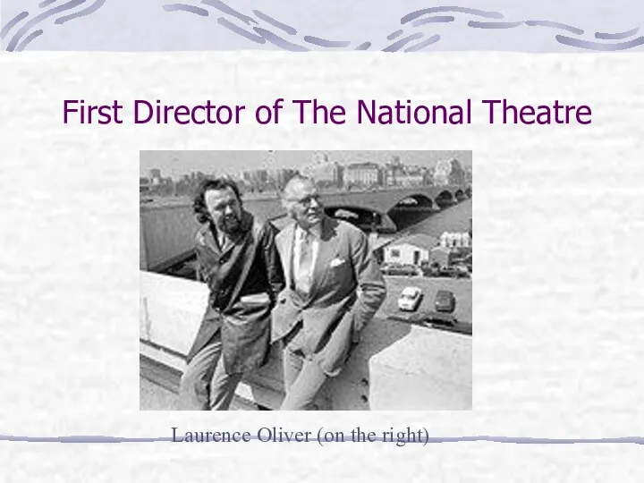 First Director of The National Theatre Laurence Oliver (on the right)