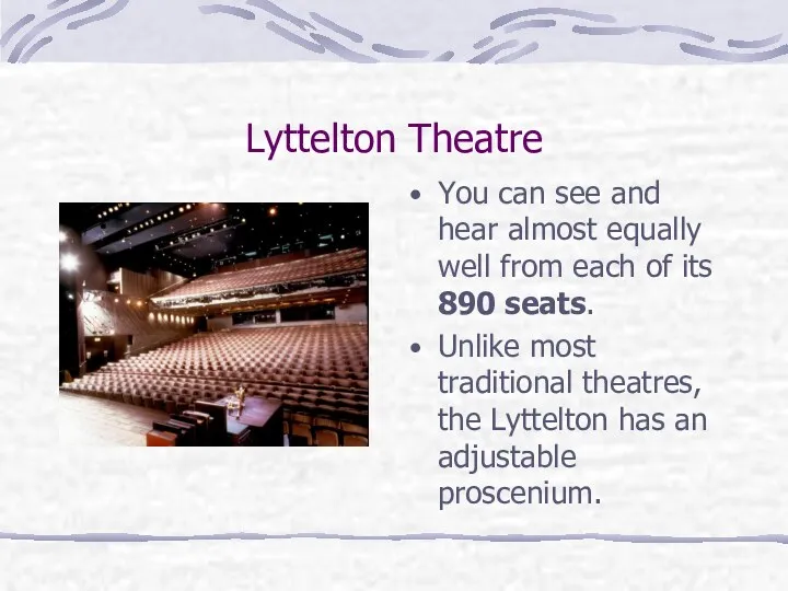Lyttelton Theatre You can see and hear almost equally well