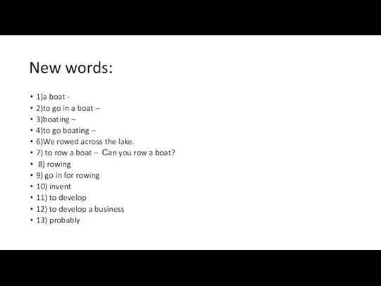 New words: 1)a boat - 2)to go in a boat