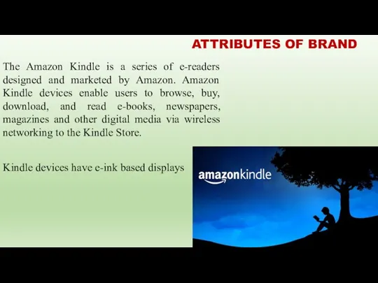 The Amazon Kindle is a series of e-readers designed and marketed by Amazon.