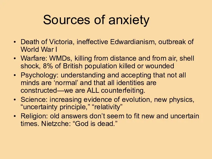 Sources of anxiety Death of Victoria, ineffective Edwardianism, outbreak of