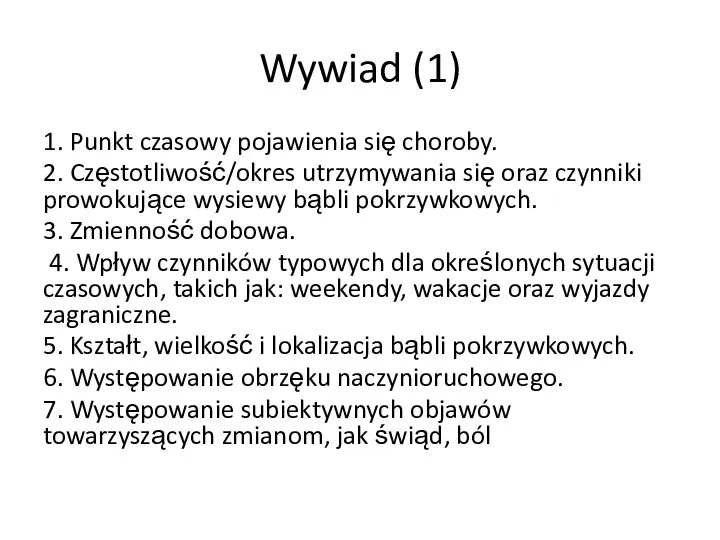 Wywiad (1) 1. Punkt czasowy pojawienia się choroby. 2. Częstotliwość/okres