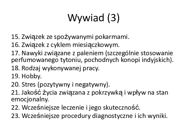 Wywiad (3) 15. Związek ze spożywanymi pokarmami. 16. Związek z