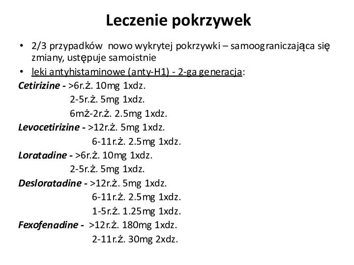 Leczenie pokrzywek 2/3 przypadków nowo wykrytej pokrzywki – samoograniczająca się