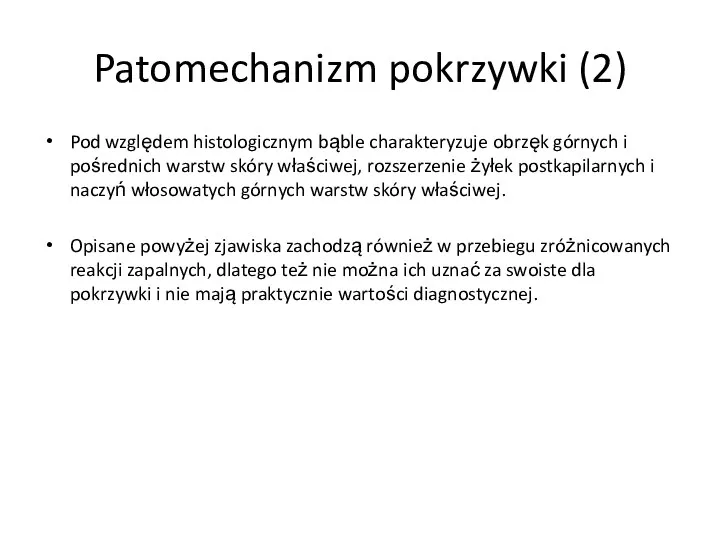 Patomechanizm pokrzywki (2) Pod względem histologicznym bąble charakteryzuje obrzęk górnych