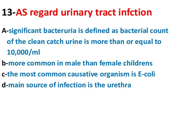 13-AS regard urinary tract infction A-significant bacteruria is defined as bacterial count of