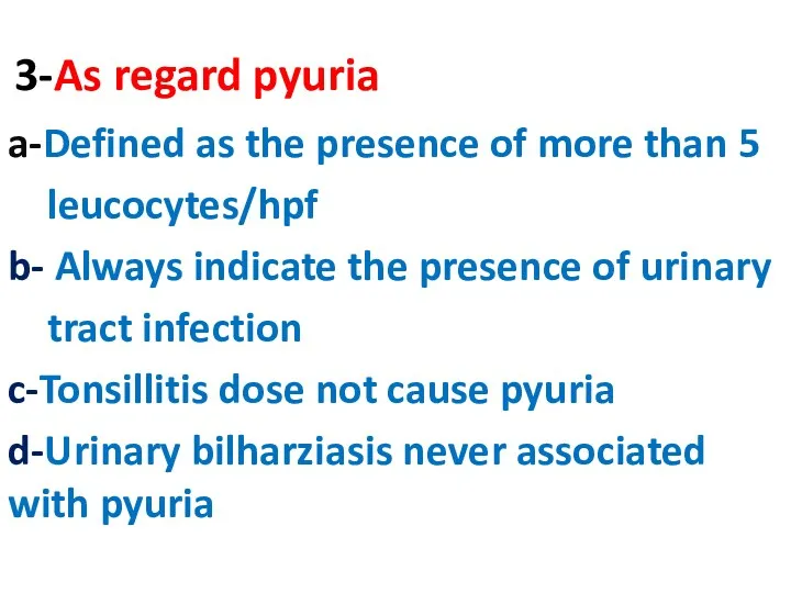 3-As regard pyuria a-Defined as the presence of more than 5 leucocytes/hpf b-